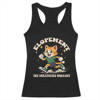 Elopement The Unexpected Workout Racerback Tank Top Autism Neurodiversity Cat