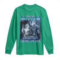 You Call It Autism I Call It Having That Dawg In Me Long Sleeve Shirt Funny Cringe Alpha Wolf