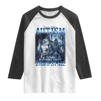 You Call It Autism I Call It Having That Dawg In Me Raglan Shirt Funny Cringe Alpha Wolf