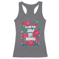 Spanish Latina Mom Racerback Tank Top La Mejor Mama Del Mundo Mother's Day Flowers