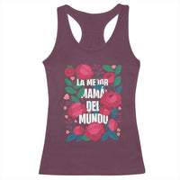Spanish Latina Mom Racerback Tank Top La Mejor Mama Del Mundo Mother's Day Flowers