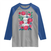 Spanish Latina Mom Raglan Shirt La Mejor Mama Del Mundo Mother's Day Flowers