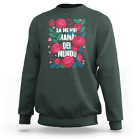 Spanish Latina Mom Sweatshirt La Mejor Mama Del Mundo Mother's Day Flowers