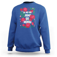 Spanish Latina Mom Sweatshirt La Mejor Mama Del Mundo Mother's Day Flowers