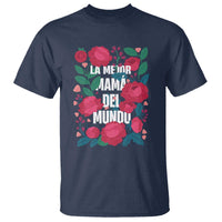 Spanish Latina Mom T Shirt La Mejor Mama Del Mundo Mother's Day Flowers