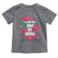 Spanish Latina Mom Toddler T Shirt La Mejor Mama Del Mundo Mother's Day Flowers
