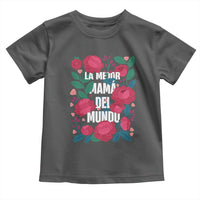 Spanish Latina Mom Toddler T Shirt La Mejor Mama Del Mundo Mother's Day Flowers