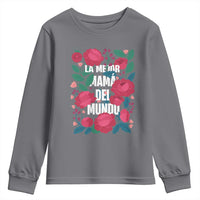 Spanish Latina Mom Youth Sweatshirt La Mejor Mama Del Mundo Mother's Day Flowers