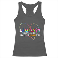 Equality Hurts No One You Stupid Orange Fuck Racerback Tank Top