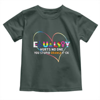 Equality Hurts No One You Stupid Orange Fuck Toddler T Shirt