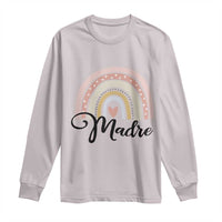 Funny Spanish Latina Mom Madre Long Sleeve Shirt Cute Rainbow
