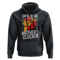 Funny One Bad Mother Clucker Hoodie Chicken Hen Mother's Day