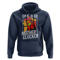 Funny One Bad Mother Clucker Hoodie Chicken Hen Mother's Day