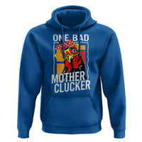 Funny One Bad Mother Clucker Hoodie Chicken Hen Mother's Day