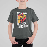 Funny One Bad Mother Clucker T Shirt For Kid Chicken Hen Mother's Day