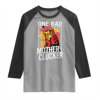Funny One Bad Mother Clucker Raglan Shirt Chicken Hen Mother's Day
