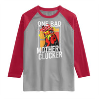 Funny One Bad Mother Clucker Raglan Shirt Chicken Hen Mother's Day