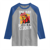 Funny One Bad Mother Clucker Raglan Shirt Chicken Hen Mother's Day