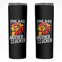 Funny One Bad Mother Clucker Skinny Tumbler Chicken Hen Mother's Day