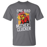 Funny One Bad Mother Clucker T Shirt Chicken Hen Mother's Day