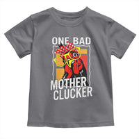 Funny One Bad Mother Clucker Toddler T Shirt Chicken Hen Mother's Day