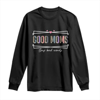 Funny Good Moms Say Bad Words Long Sleeve Shirt Mother's Day Leopard Heart