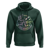 Funny Good Moms Say Bad Words Hoodie Mother's Day Messy Bun Skeleton