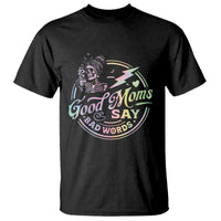 Funny Good Moms Say Bad Words T Shirt Mother's Day Messy Bun Skeleton