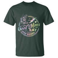 Funny Good Moms Say Bad Words T Shirt Mother's Day Messy Bun Skeleton