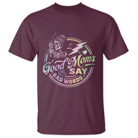Funny Good Moms Say Bad Words T Shirt Mother's Day Messy Bun Skeleton