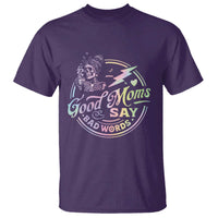 Funny Good Moms Say Bad Words T Shirt Mother's Day Messy Bun Skeleton