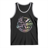 Funny Good Moms Say Bad Words Tank Top Mother's Day Messy Bun Skeleton