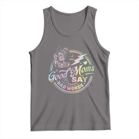 Funny Good Moms Say Bad Words Tank Top Mother's Day Messy Bun Skeleton