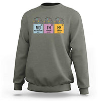 Funny Chemist Mom Sweatshirt Mother Flowers Periodic Table