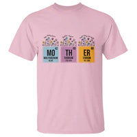 Funny Chemist Mom T Shirt Mother Flowers Periodic Table
