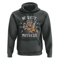 Funny No Rest For The Mothers Hoodie Mama Tiger Mother's Day