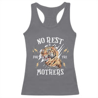 Funny No Rest For The Mothers Racerback Tank Top Mama Tiger Mother's Day