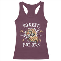 Funny No Rest For The Mothers Racerback Tank Top Mama Tiger Mother's Day