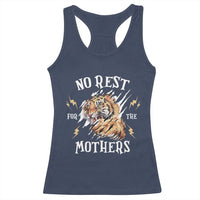Funny No Rest For The Mothers Racerback Tank Top Mama Tiger Mother's Day