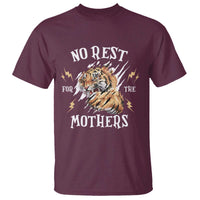 Funny No Rest For The Mothers T Shirt Mama Tiger Mother's Day
