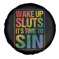 Funny Wake Up Sluts Its Time To Sin LGBTQ Spare Tire Cover