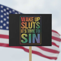 Funny Wake Up Sluts Its Time To Sin LGBTQ Protest Sign - Wonder Print Shop