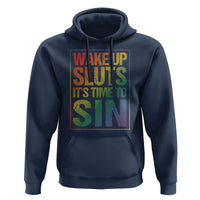 Funny Wake Up Sluts Its Time To Sin LGBTQ Hoodie