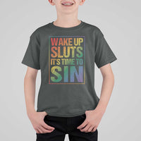 Funny Wake Up Sluts Its Time To Sin LGBTQ T Shirt For Kid