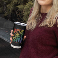 Funny Wake Up Sluts Its Time To Sin LGBTQ Tumbler Cup