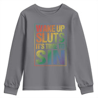 Funny Wake Up Sluts Its Time To Sin LGBTQ Youth Sweatshirt