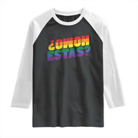Funny Spanish Mexican Homo Estas Raglan Shirt Gay Pride Ally LGBTQ Month