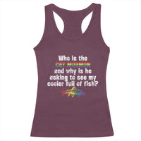 Funny Who Is The Gay Mormon And Why Is He Asking To See My Cooler Full Of Fish Racerback Tank Top LGBT Rainbow Fish