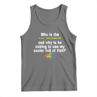 Funny Who Is The Gay Mormon And Why Is He Asking To See My Cooler Full Of Fish Tank Top LGBT Rainbow Fish