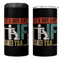 Funny Security Its Not Gay It Is TSA 4 in 1 Can Cooler Tumbler Security Airline - Wonder Print Shop